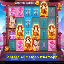 aurora alimentos whatsapp